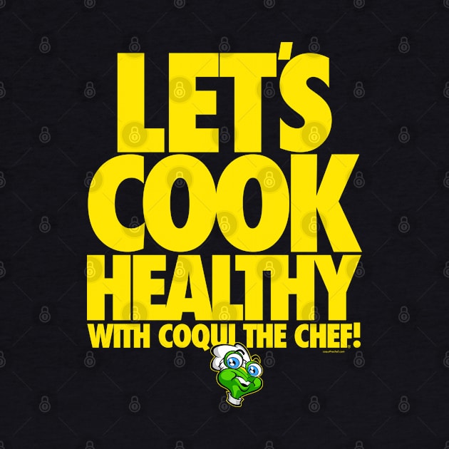 CTC - LET'S COOK HEALTHY! by Coqui the Chef®